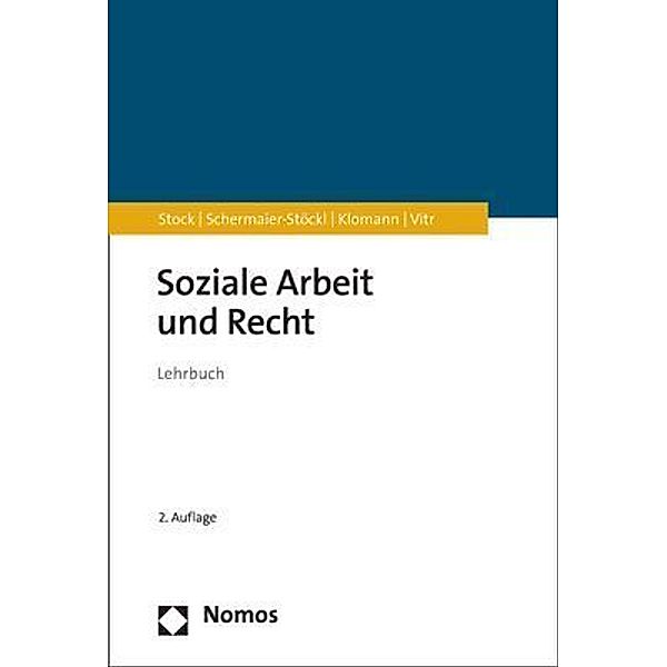 Soziale Arbeit und Recht, Christof Stock, Barbara Schermaier-Stöckl, Verena Klomann, Anika Vitr