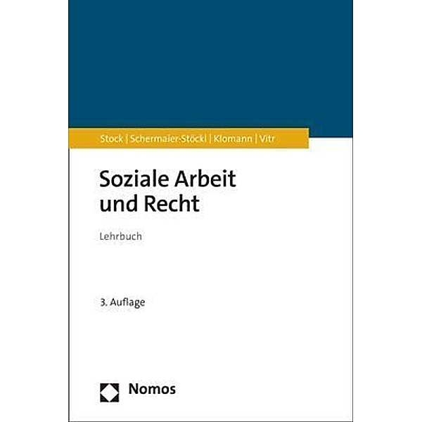 Soziale Arbeit und Recht, Christof Stock, Barbara Schermaier-Stöckl, Verena Klomann, Anika Vitr
