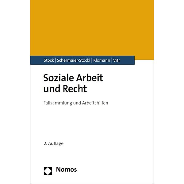 Soziale Arbeit und Recht, Christof Stock, Barbara Schermaier-Stöckl, Verena Klomann, Anika Vitr