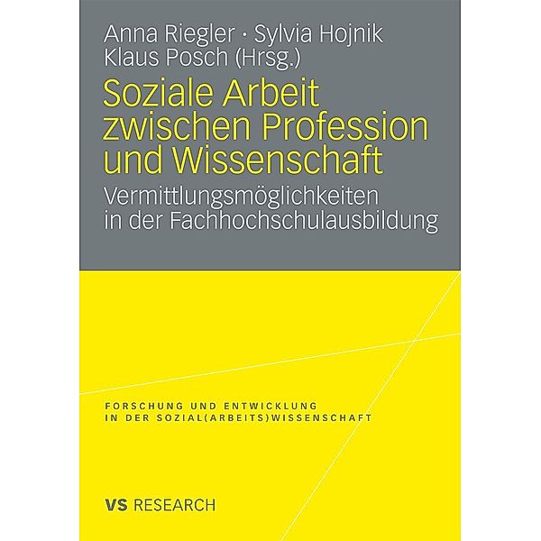 Soziale Arbeit zwischen Profession und Wissenschaft / Forschung und Entwicklung in der Sozial(arbeits)wissenschaft