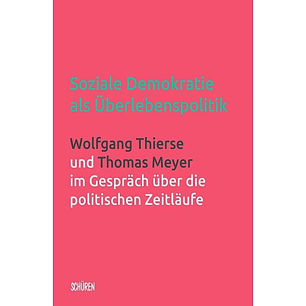 Soziale Demokratie als Überlebenspolitik, Wolfgang Thierse, Thomas Meyer