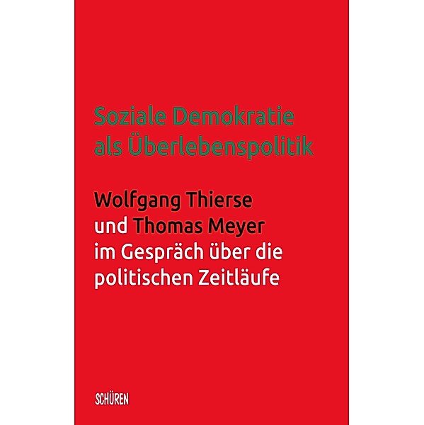 Soziale Demokratie als Überlebenspolitik, Wolfgang Thierse, Thomas Meyer