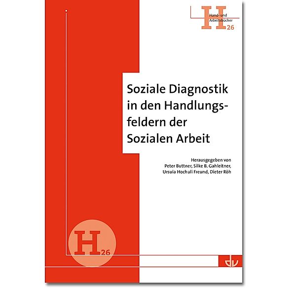 Soziale Diagnostik in den Handlungsfeldern der Sozialen Arbeit