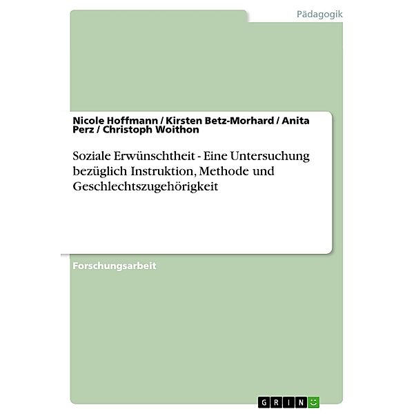 Soziale Erwünschtheit - Eine Untersuchung bezüglich Instruktion, Methode und Geschlechtszugehörigkeit, Kirsten Betz-Morhard, Anita Perz, Christoph Woithon, Nicole Hoffmann