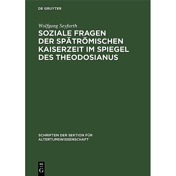 Soziale Fragen der Spätrömischen Kaiserzeit im Spiegel des Theodosianus, Wolfgang Seyfarth