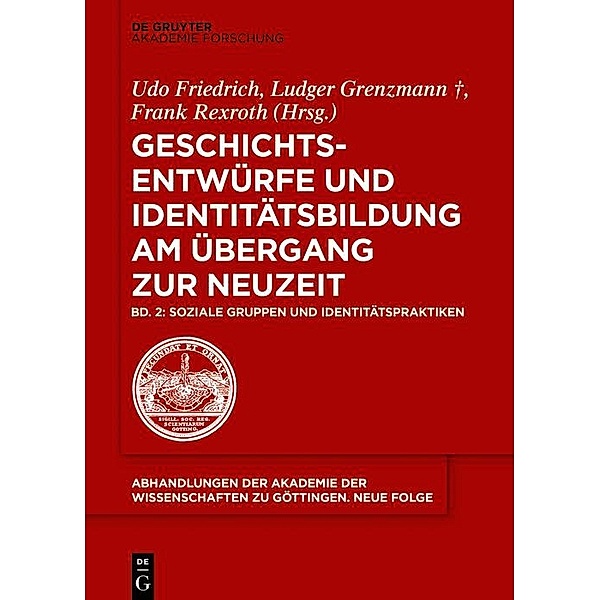 Soziale Gruppen und Identitätspraktiken / Abhandlungen der Akademie der Wissenschaften zu Göttingen. Neue Folge Bd.41/2