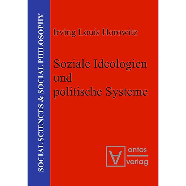 Soziale Ideologien und politische Systeme, Irving Louis Horowitz