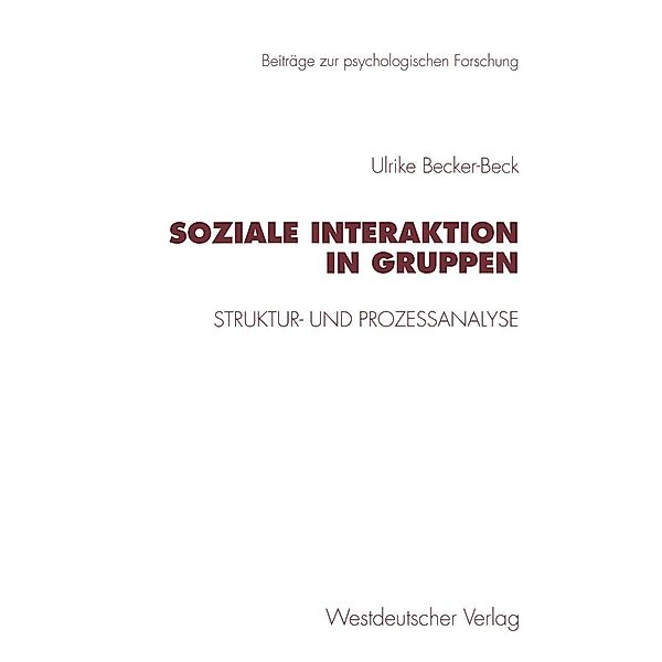 Soziale Interaktion in Gruppen / Beiträge zur psychologischen Forschung, Ulrike Becker-Beck