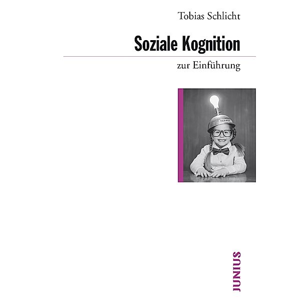 Soziale Kognition zur Einführung / zur Einführung, Tobias Schlicht