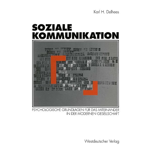 Soziale Kommunikation, Karl H. Delhees