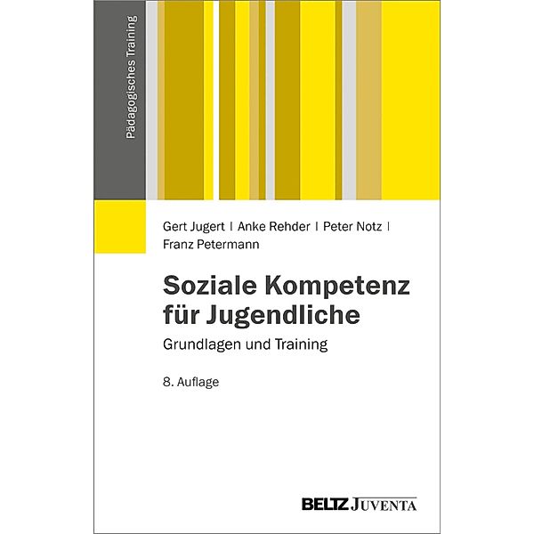 Soziale Kompetenz für Jugendliche / Pädagogisches Training, Gert Jugert, Anke Rehder, Peter Notz, Franz Petermann