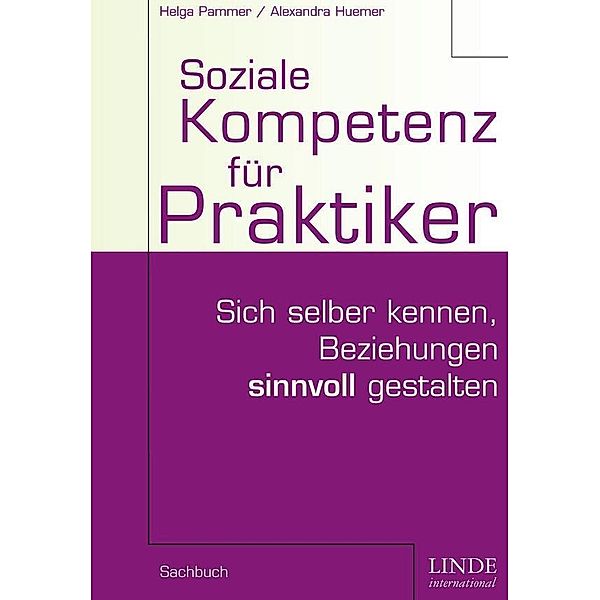Soziale Kompetenz für Praktiker, Helga Pammer, Alexandra Huemer