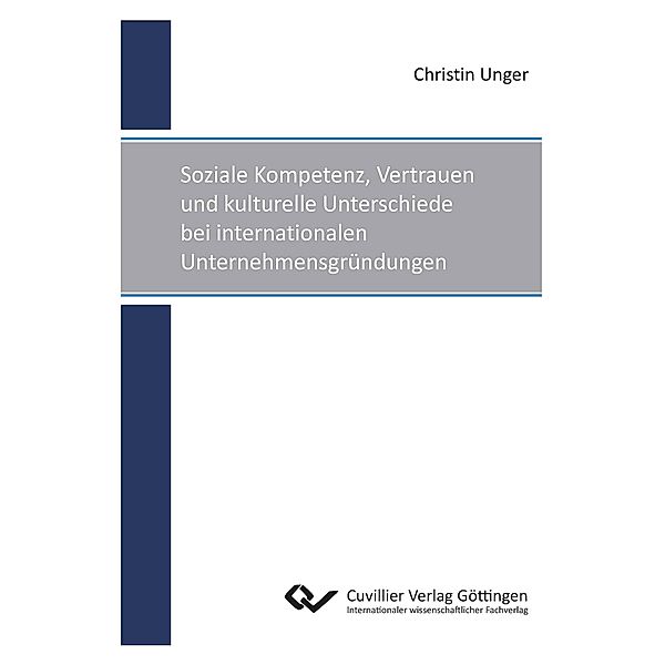 Soziale Kompetenz, Vertrauen und kulturelle Unterschiede bei internationalen Unternehmensgründungen, Christin Unger