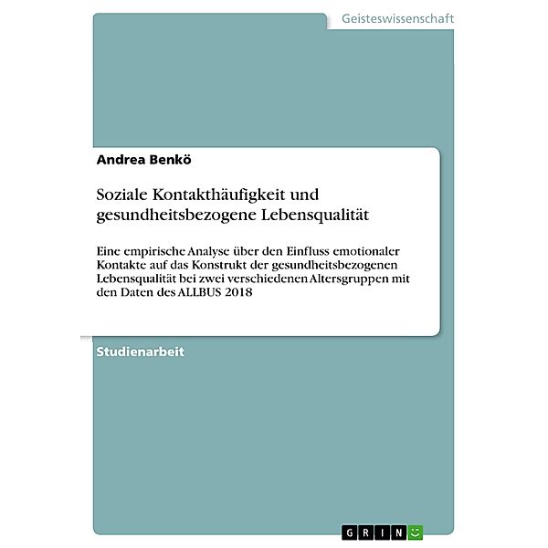 Soziale Kontakthäufigkeit und gesundheitsbezogene Lebensqualität, Andrea Benkö