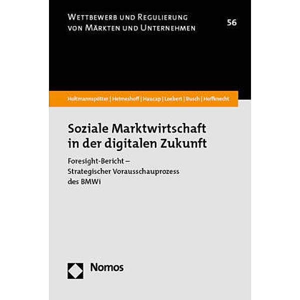 Soziale Marktwirtschaft in der digitalen Zukunft, Dirk Holtmannspötter, Ulrich Heimeshoff, Justus Haucap