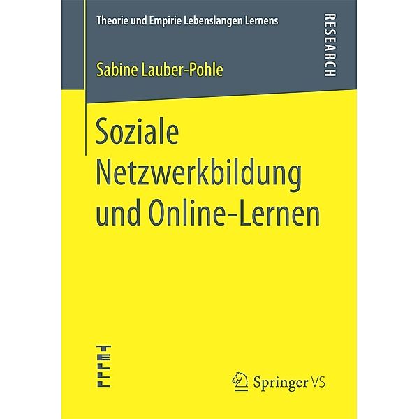 Soziale Netzwerkbildung und Online -Lernen / Theorie und Empirie Lebenslangen Lernens, Sabine Lauber-Pohle