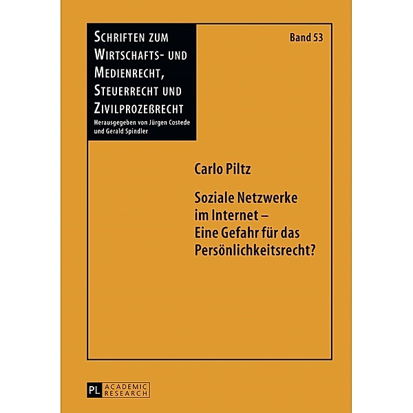 Soziale Netzwerke im Internet - Eine Gefahr fuer das Persoenlichkeitsrecht?, Carlo Piltz