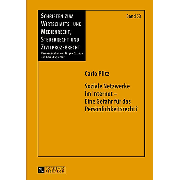 Soziale Netzwerke im Internet - Eine Gefahr für das Persönlichkeitsrecht?, Carlo Piltz