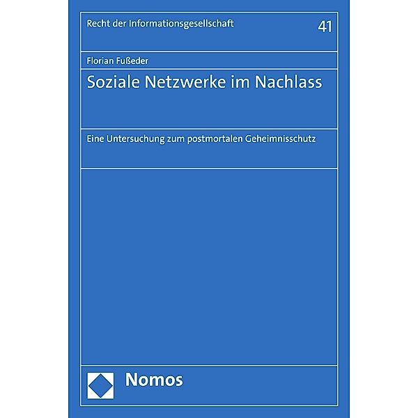 Soziale Netzwerke im Nachlass / Recht der Informationsgesellschaft Bd.41, Florian Fußeder