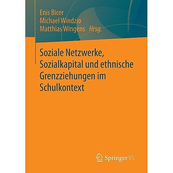 Soziale Netzwerke, Sozialkapital und ethnische Grenzziehungen im Schulkontext