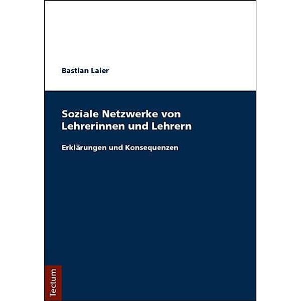 Soziale Netzwerke von Lehrerinnen und Lehrern, Bastian Laier