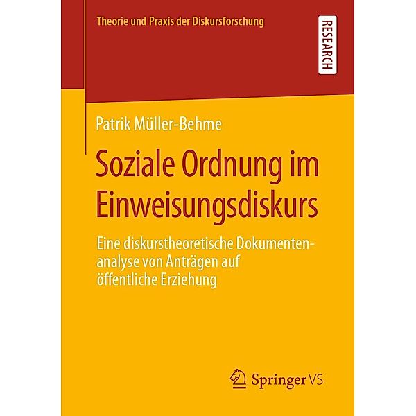Soziale Ordnung im Einweisungsdiskurs / Theorie und Praxis der Diskursforschung, Patrik Müller-Behme
