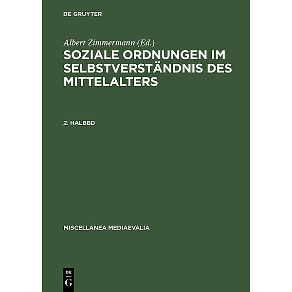 Soziale Ordnung im Selbstverständnis des Mittelalters.Halbbd.2, Gudrun Vuillemin-Diem