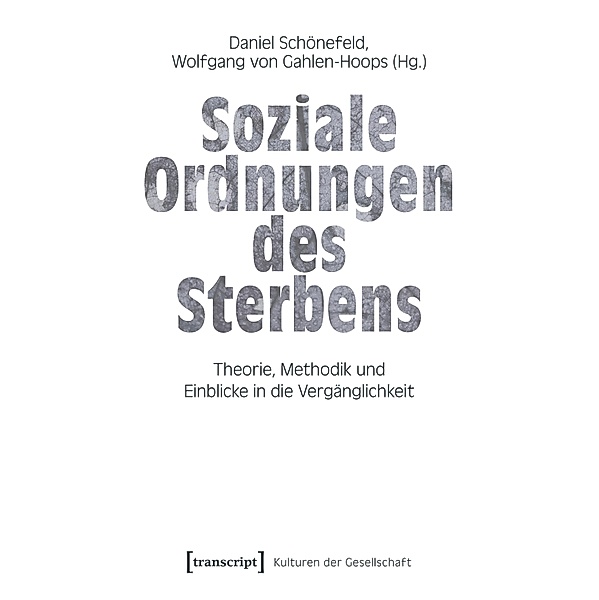 Soziale Ordnungen des Sterbens / Kulturen der Gesellschaft Bd.54