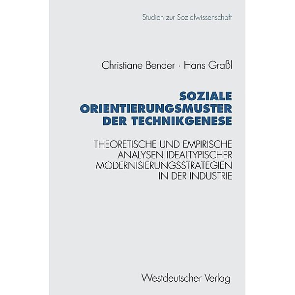 Soziale Orientierungsmuster der Technikgenese / Studien zur Sozialwissenschaft Bd.155, Hans Grassl