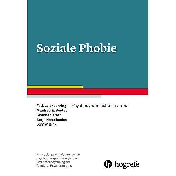 Soziale Phobie, Manfred E. Beutel, Antje Haselbacher, Falk Leichsenring, Simone Salzer, Jörg Wiltink
