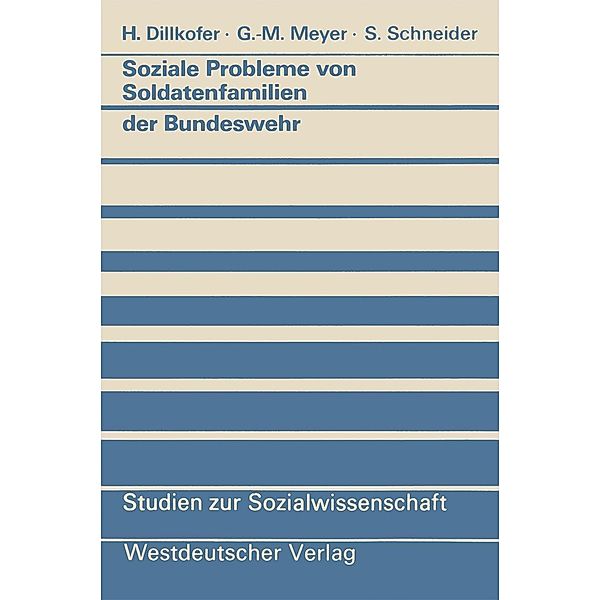 Soziale Probleme von Soldatenfamilien der Bundeswehr / Studien zur Sozialwissenschaft Bd.64, Dillkofer Heidelore