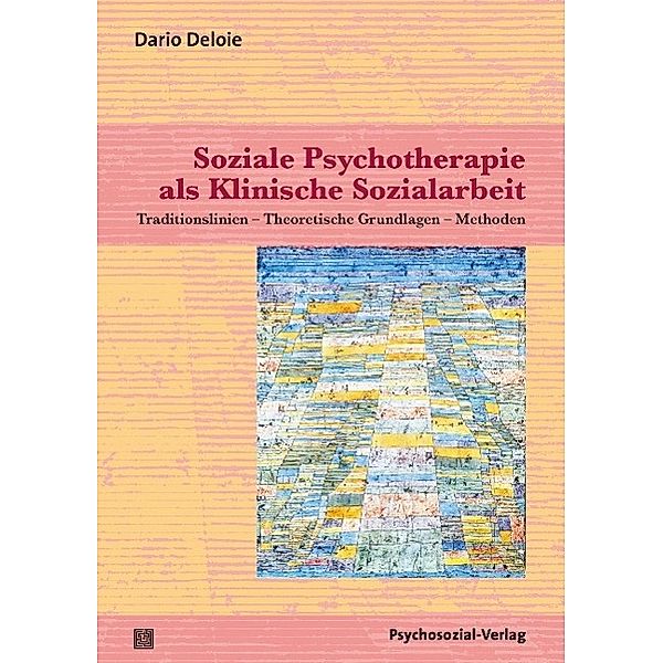 Soziale Psychotherapie als Klinische Sozialarbeit, Dario Deloie