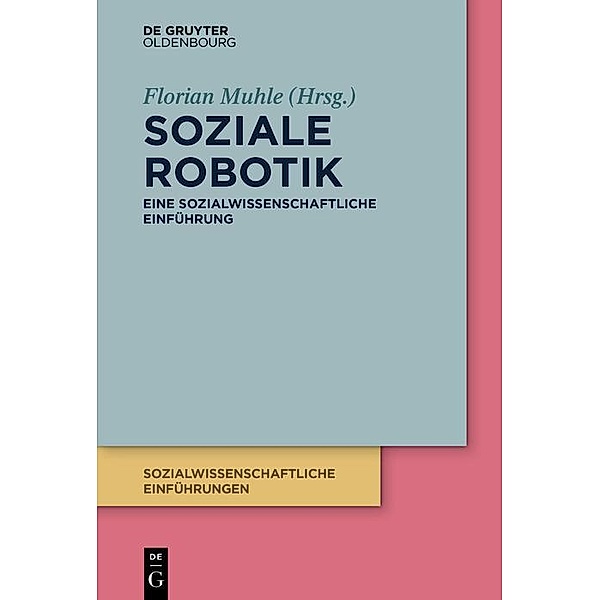 Soziale Robotik / Sozialwissenschaftliche Einführungen Bd.5