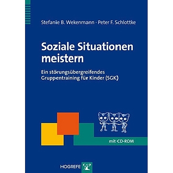 Soziale Situationen meistern, Peter F. Schlottke, Stefanie B. Wekenmann