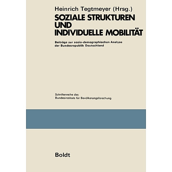 Soziale Strukturen und individuelle Mobilität / Schriftenreihe des Bundesinstituts für Bevölkerungsforschung BIB Bd.6