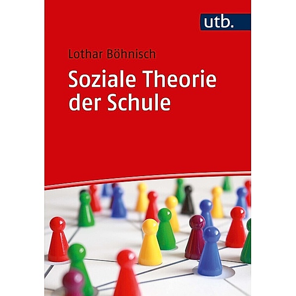 Soziale Theorie der Schule, Lothar Böhnisch