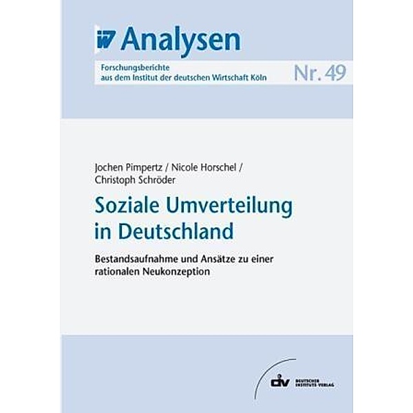 Soziale Umverteilung in Deutschland, Jochen Pimpertz, Nicole Horschel, Christoph Schröder