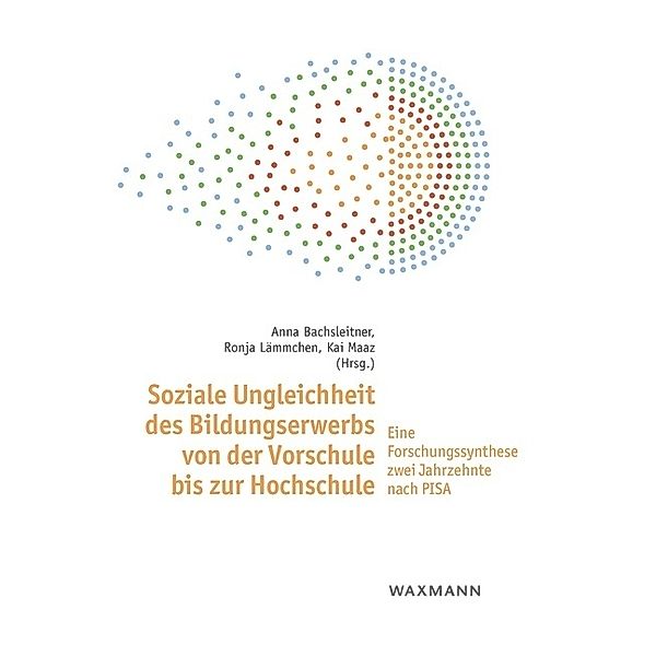 Soziale Ungleichheit des Bildungserwerbs von der Vorschule bis zur Hochschule