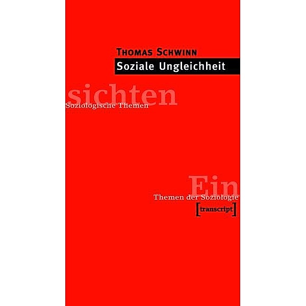 Soziale Ungleichheit / Einsichten. Themen der Soziologie, Thomas Schwinn