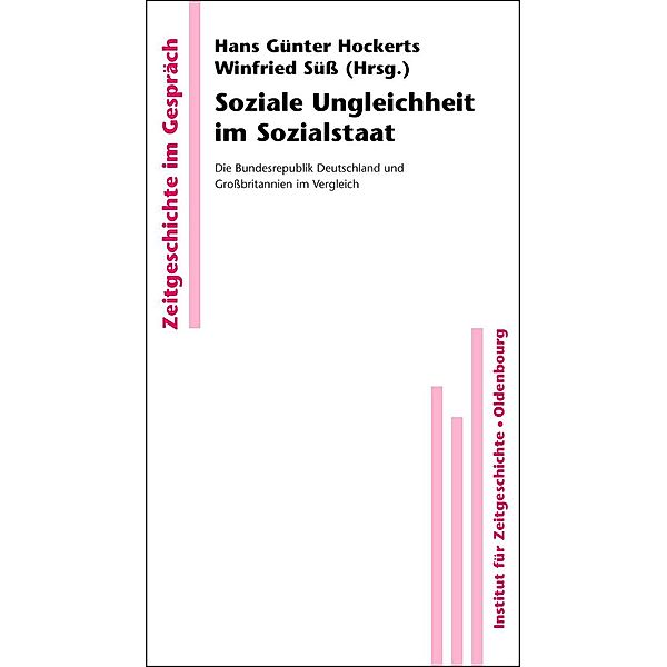 Soziale Ungleichheit im Sozialstaat / Zeitgeschichte im Gespräch Bd.8