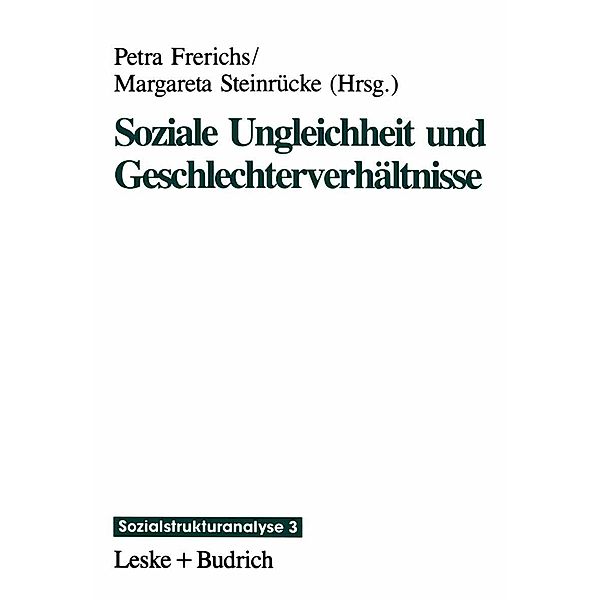 Soziale Ungleichheit und Geschlechterverhältnisse / Sozialstrukturanalyse Bd.3