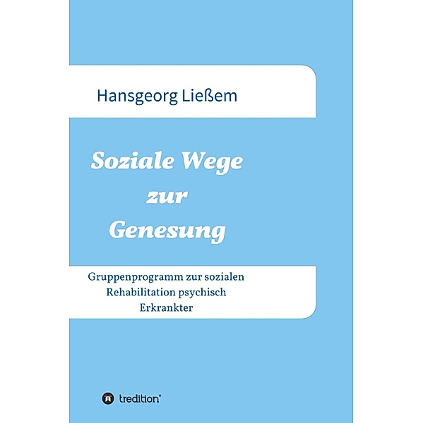 Soziale Wege zur Genesung, Hansgeorg Ließem