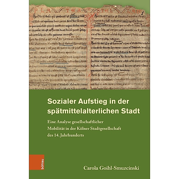 Sozialer Aufstieg in der spätmittelalterlichen Stadt / Rheinisches Archiv Bd.165, Carola Goihl-Smuzcinski