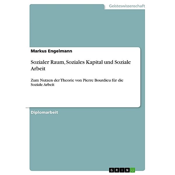 Sozialer Raum, Soziales Kapital und Soziale Arbeit, Markus Engelmann