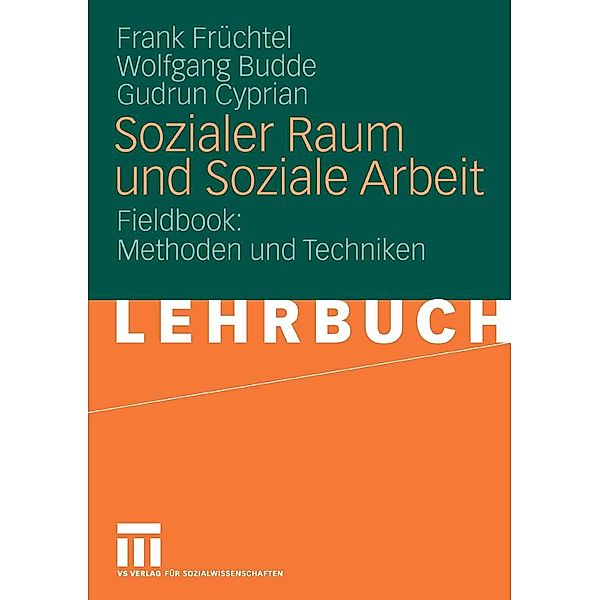 Sozialer Raum und Soziale Arbeit, Frank Früchtel, Wolfgang Budde, Gudrun Cyprian