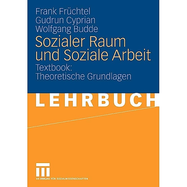 Sozialer Raum und Soziale Arbeit, Frank Früchtel, Gudrun Cyprian, Wolfgang Budde