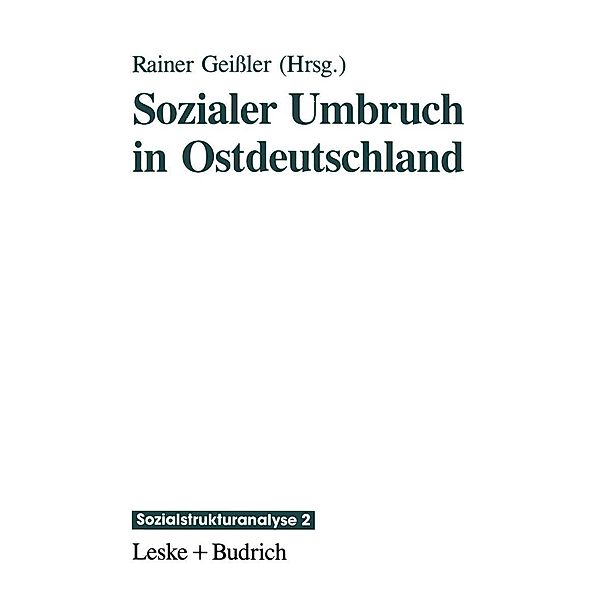 Sozialer Umbruch in Ostdeutschland / Sozialstrukturanalyse Bd.2