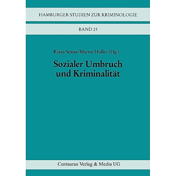 Sozialer Umbruch und Kriminalität / Hamburger Studien zur Kriminologie, Martin Holler, Klaus Sessar