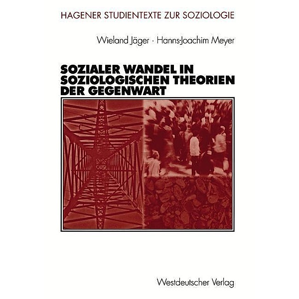 Sozialer Wandel in soziologischen Theorien der Gegenwart, Wieland Jäger, Hanns-Joachim Meyer