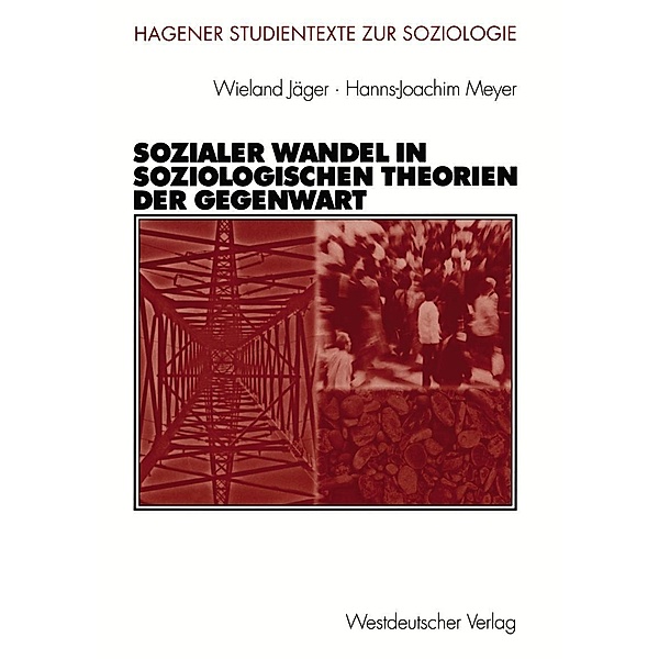 Sozialer Wandel in soziologischen Theorien der Gegenwart / Studientexte zur Soziologie, Wieland Jäger, Hanns-Joachim Meyer